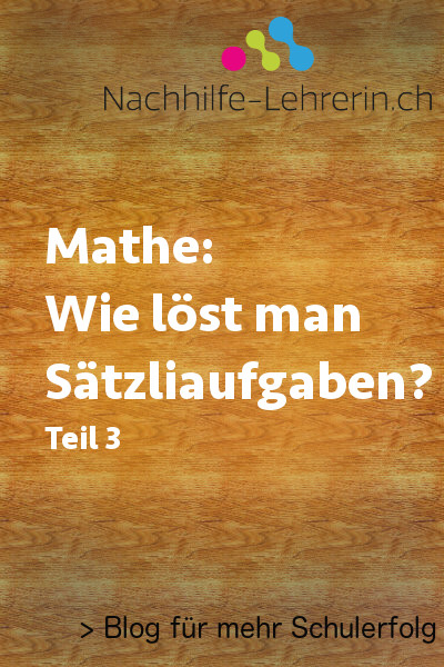nachhilfe lehrerin.ch wie loest man saezliaufgaben teil 3 fb bloghintergrund